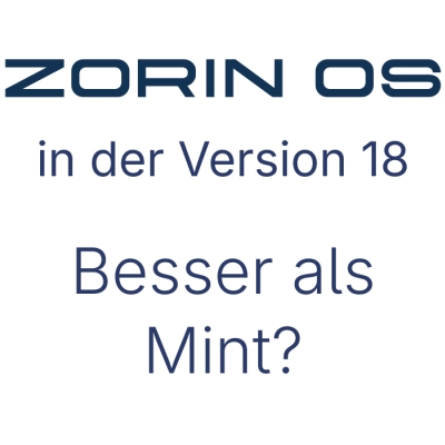 zorin os 18 – besser als mint?