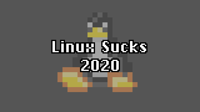 linux sucks 2020